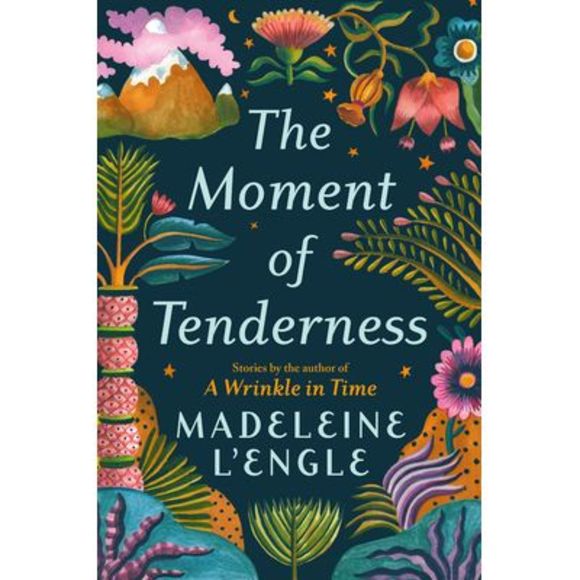 The Moment of Tenderness -- Madeleine L'Engle - Picture 1 of 1